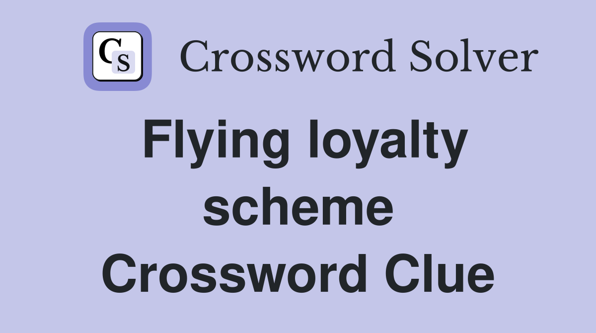 Flying loyalty scheme Crossword Clue
