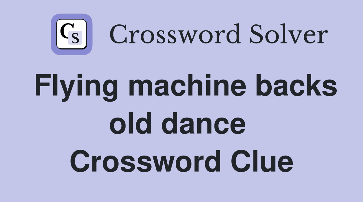 Flying machine backs old dance  Crossword Clue