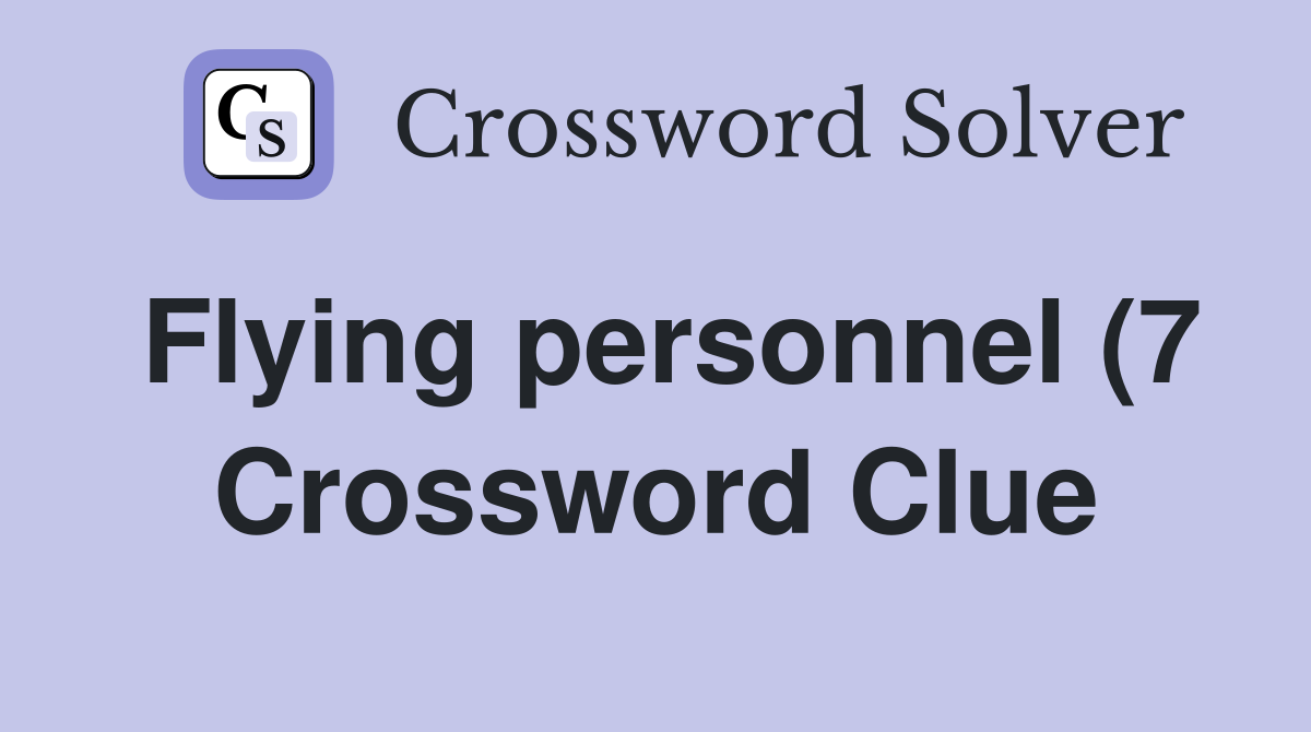 Flying personnel (7) Crossword Clue Answers Crossword Solver Flying personnel (7) Crossword Clue Answers Crossword Solver