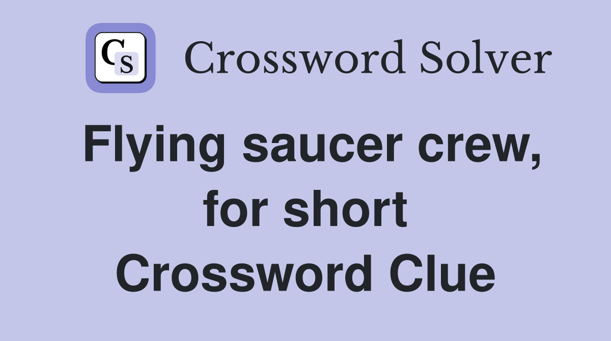 Flying saucer crew, for short Crossword Clue
