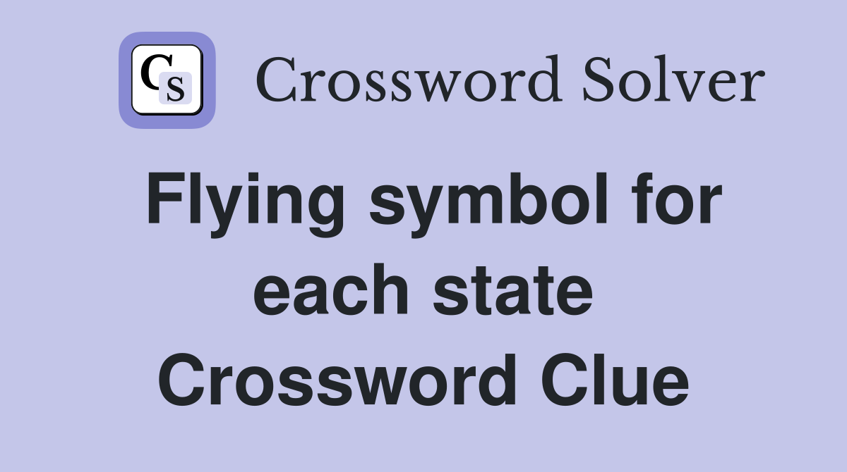 Flying symbol for each state Crossword Clue
