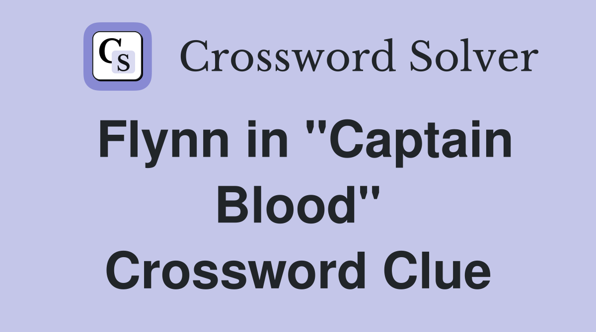Flynn in "Captain Blood" Crossword Clue