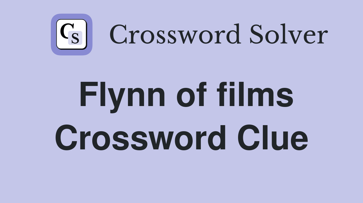 Flynn of films Crossword Clue