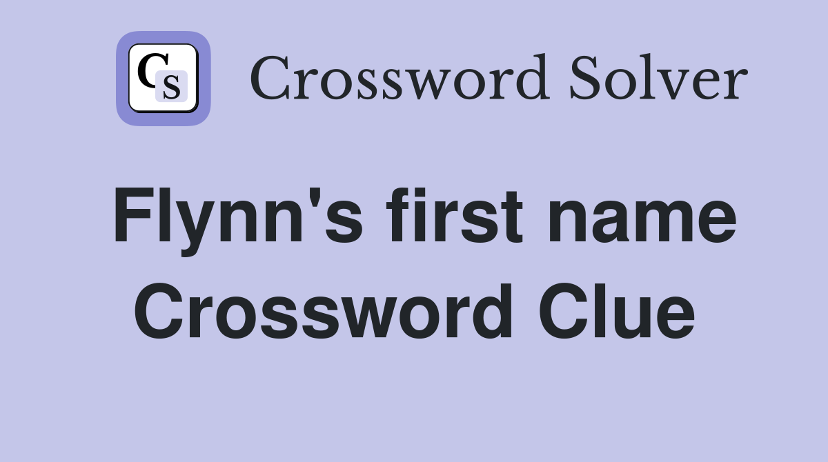 Flynn's first name Crossword Clue
