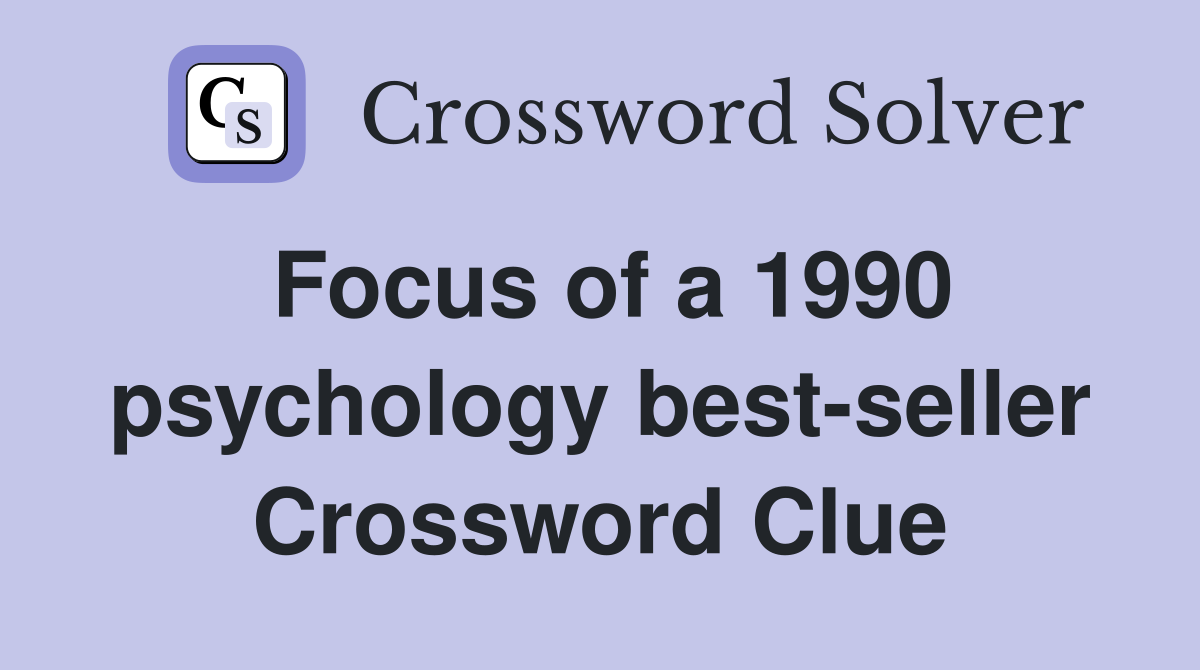 Focus of a 1990 psychology best-seller Crossword Clue
