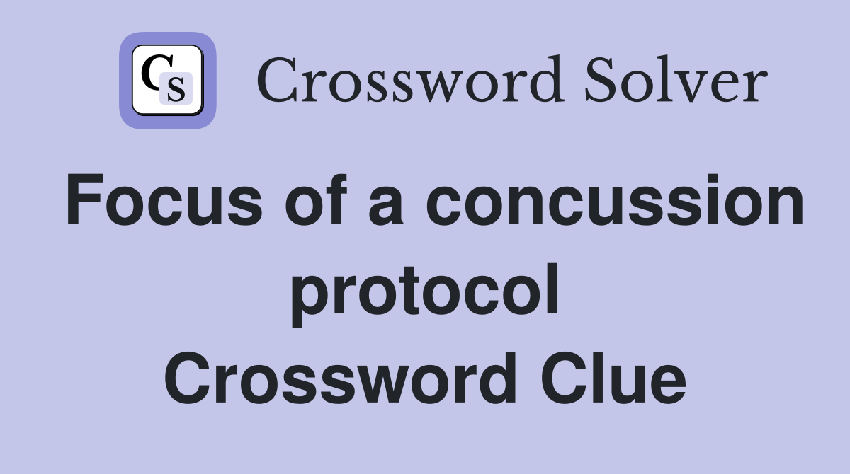 Focus of a concussion protocol Crossword Clue