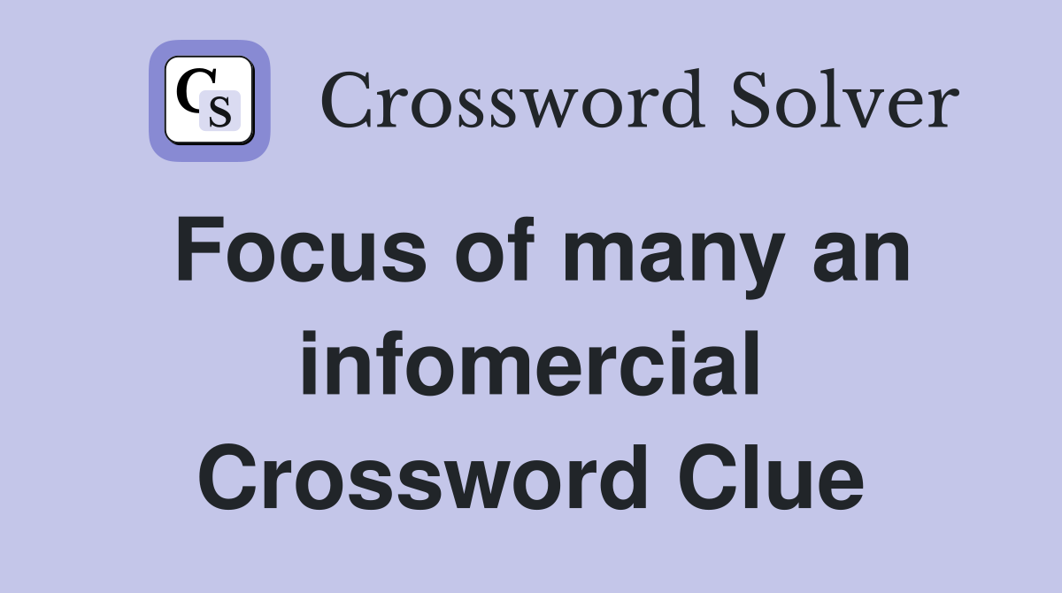 Focus of many an infomercial Crossword Clue