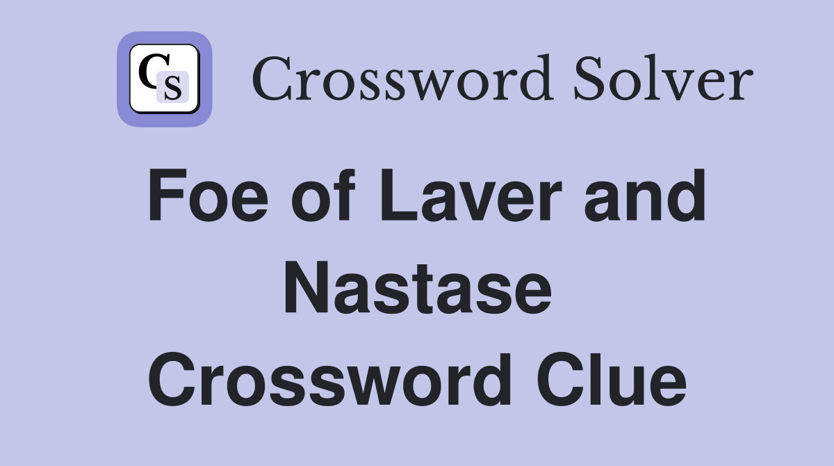 Foe of Laver and Nastase Crossword Clue