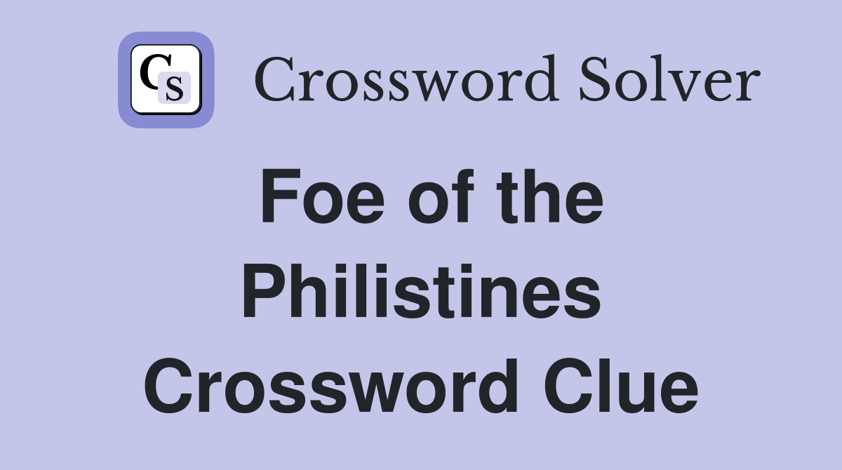 Foe of the Philistines Crossword Clue