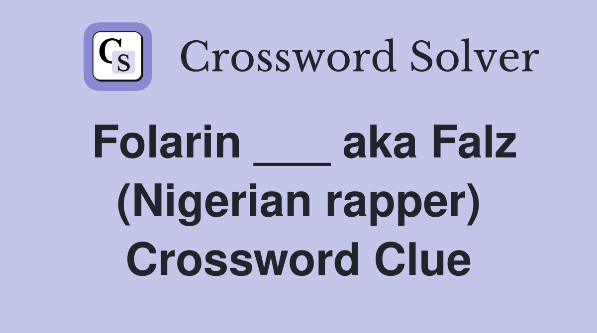 Folarin ___ aka Falz (Nigerian rapper) Crossword Clue