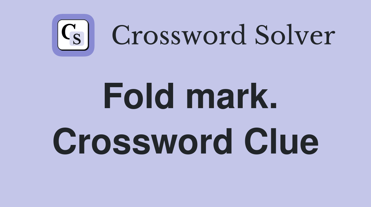 Fold mark. Crossword Clue