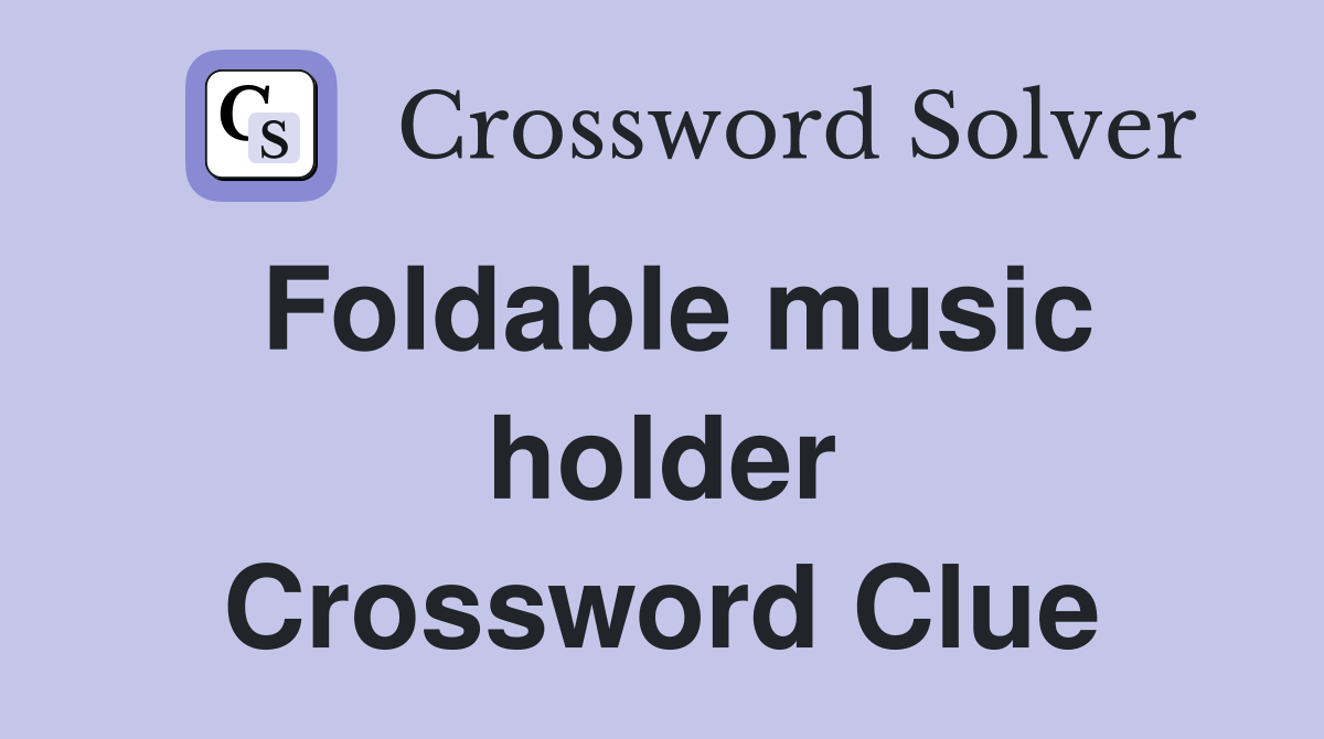 Foldable music holder Crossword Clue