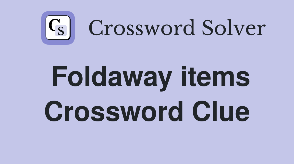 Foldaway items Crossword Clue