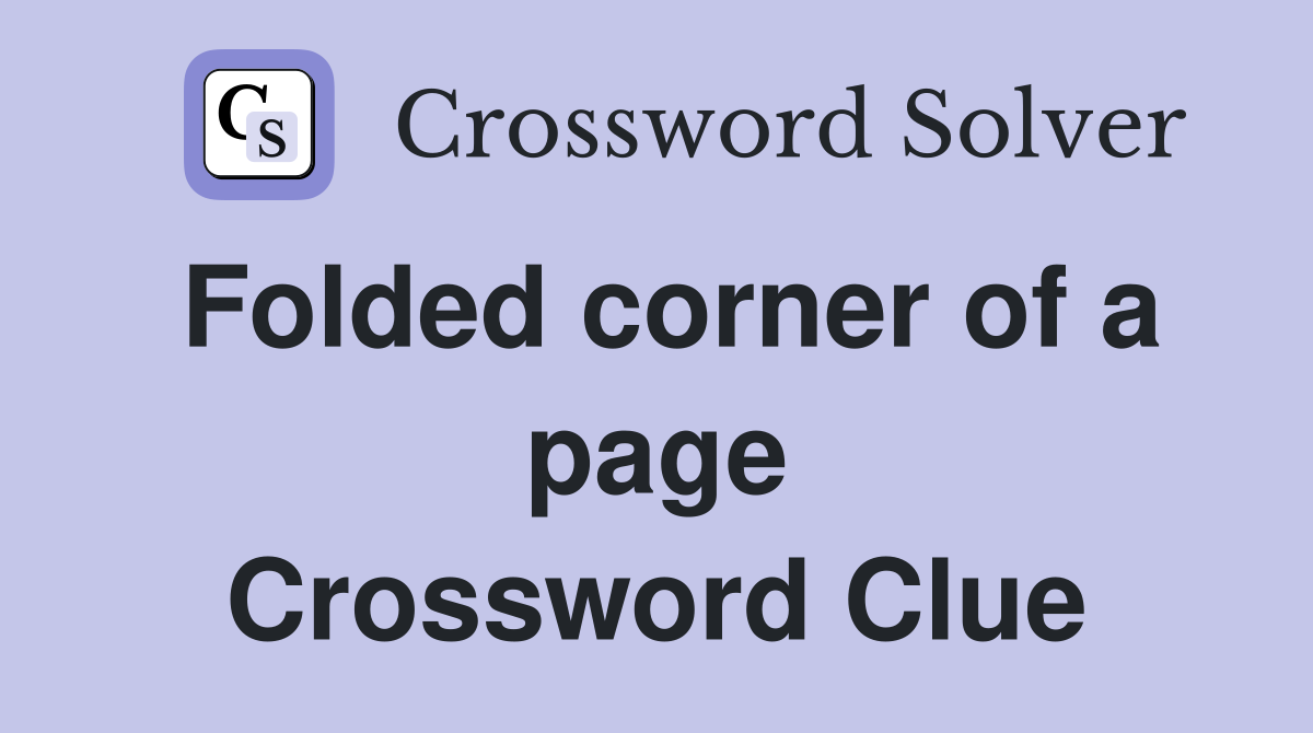 Folded corner of a page Crossword Clue