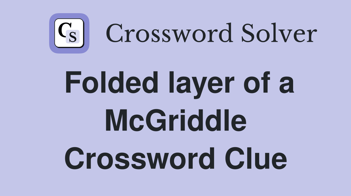Folded layer of a McGriddle Crossword Clue