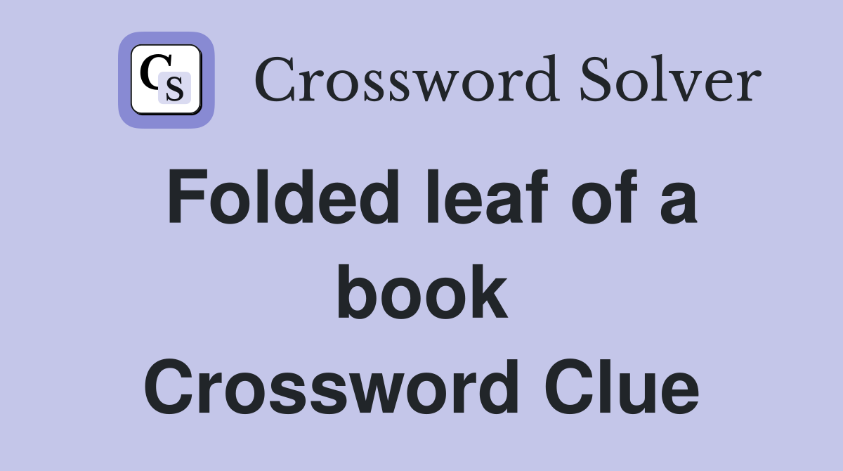 Folded leaf of a book Crossword Clue