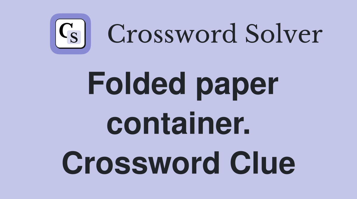 Folded paper container. Crossword Clue