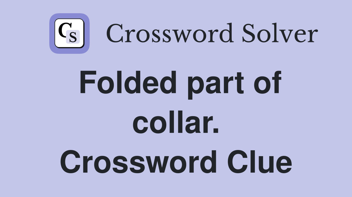 Folded part of collar. Crossword Clue