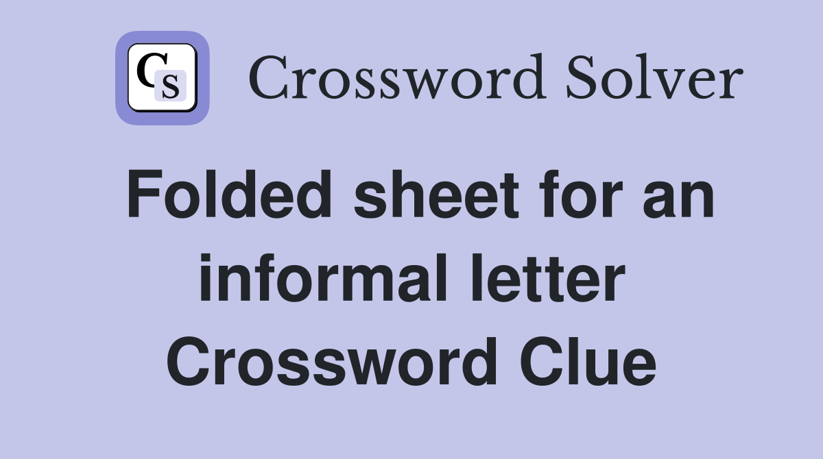 Folded sheet for an informal letter Crossword Clue