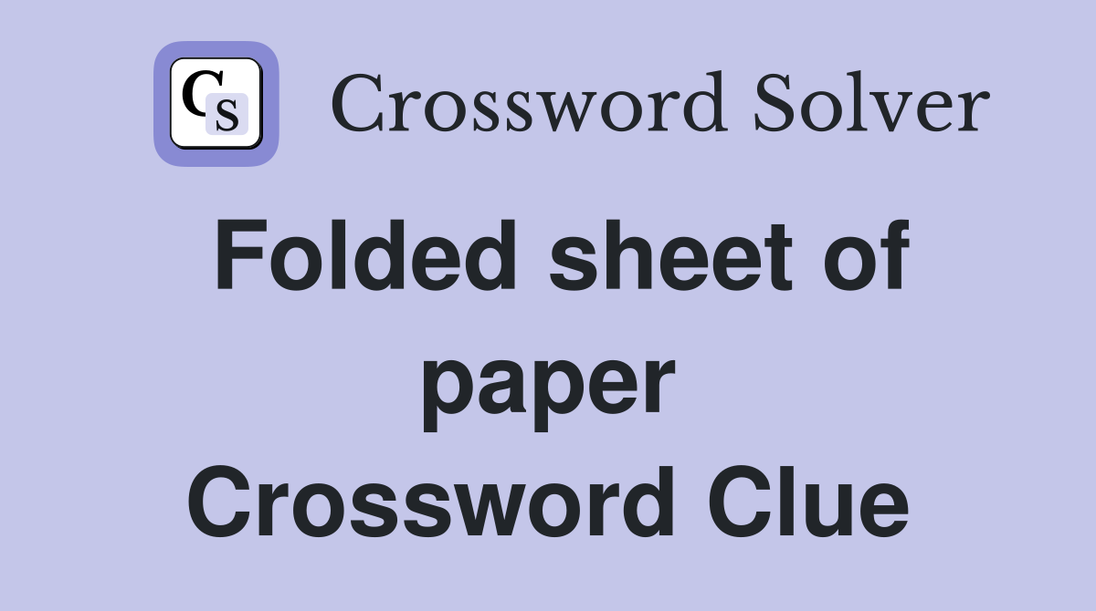 Folded sheet of paper Crossword Clue