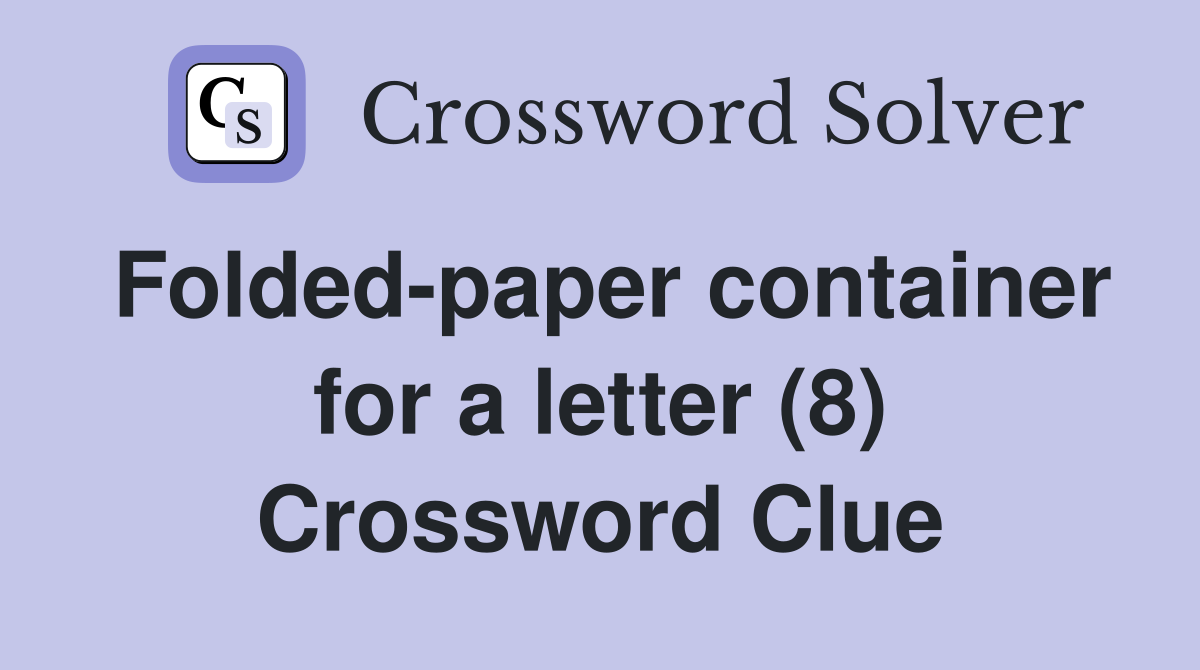 Folded-paper container for a letter (8) Crossword Clue