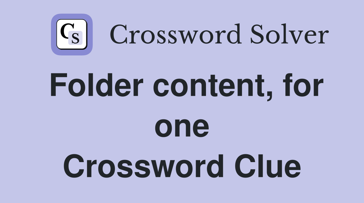 Folder content, for one Crossword Clue