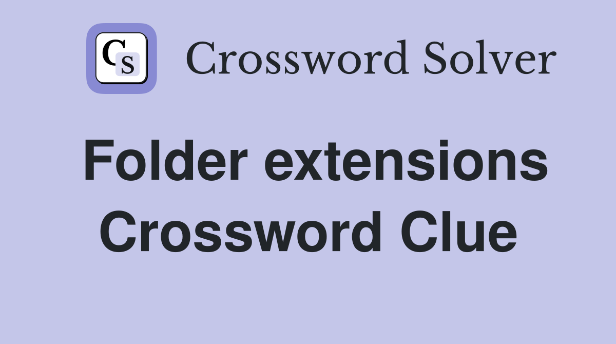 Folder extensions Crossword Clue