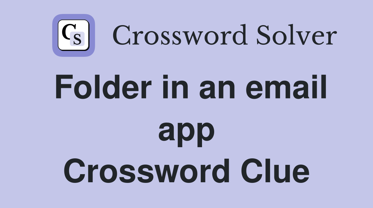 Folder in an email app Crossword Clue