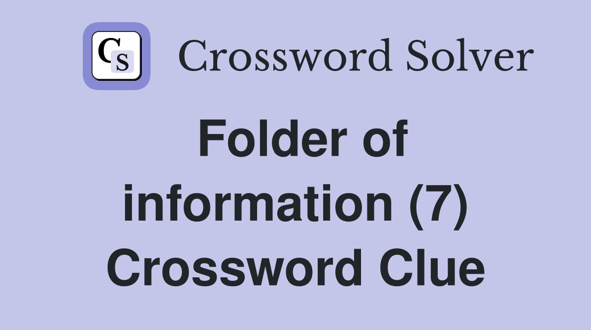 Folder of information (7) Crossword Clue