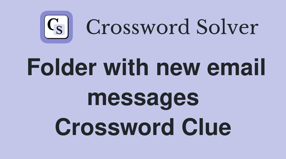 Folder with new email messages Crossword Clue