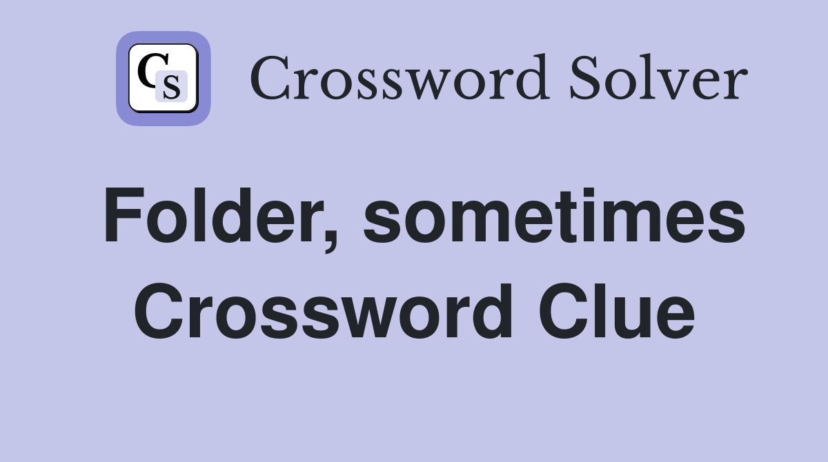 Folder, sometimes Crossword Clue