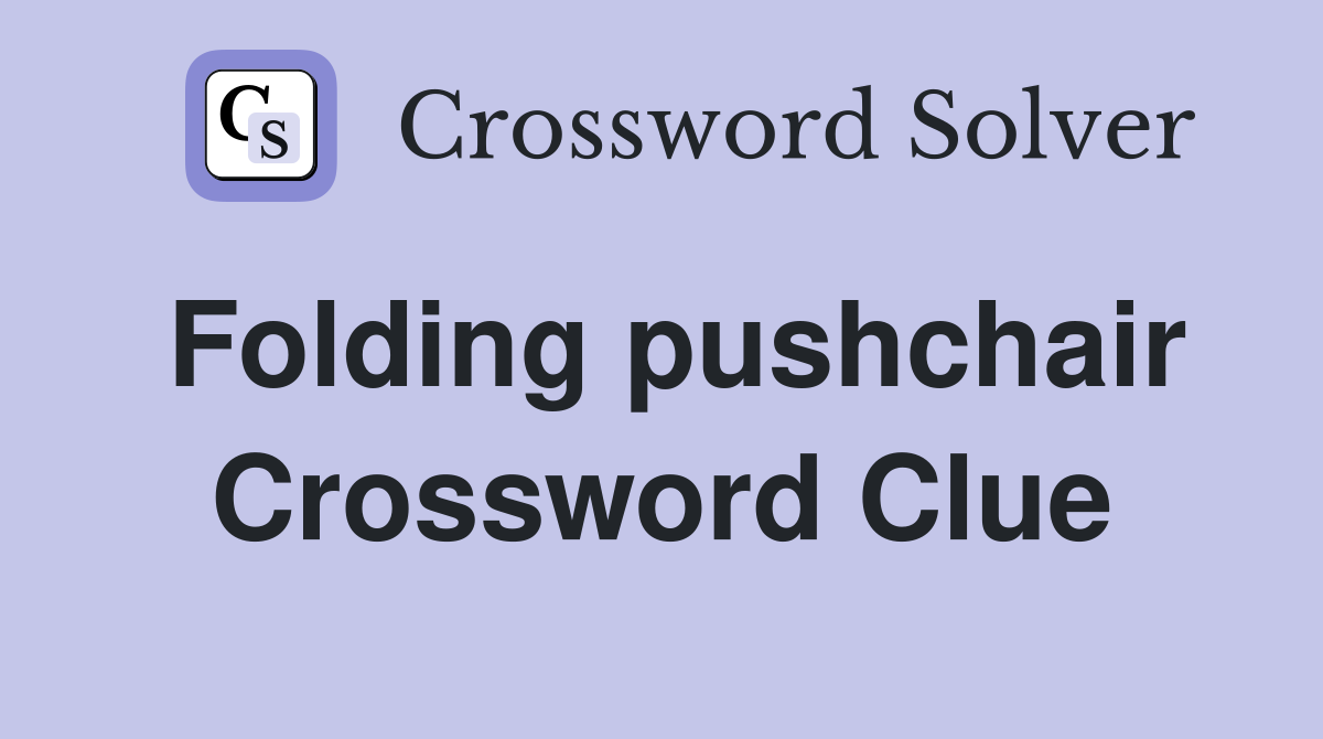 Folding pushchair Crossword Clue