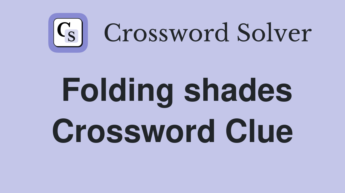 Folding shades Crossword Clue