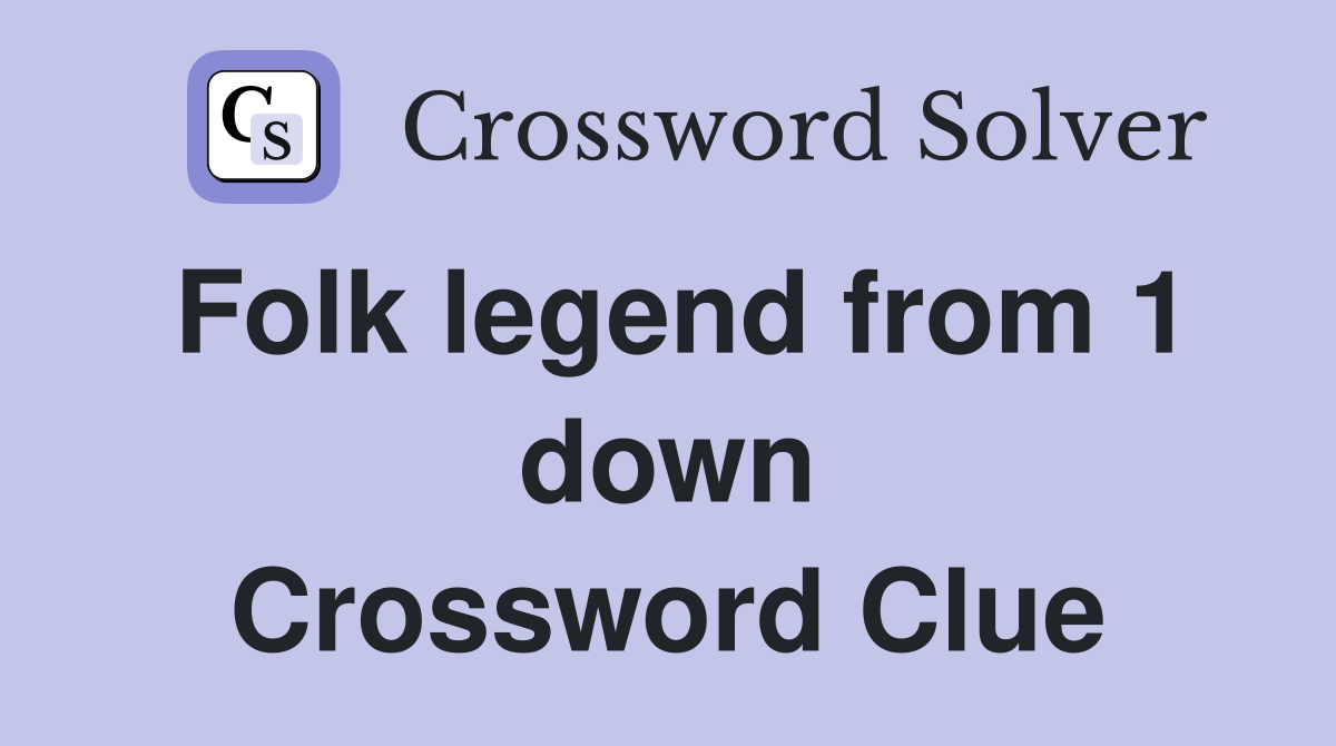 Folk legend from 1 down Crossword Clue