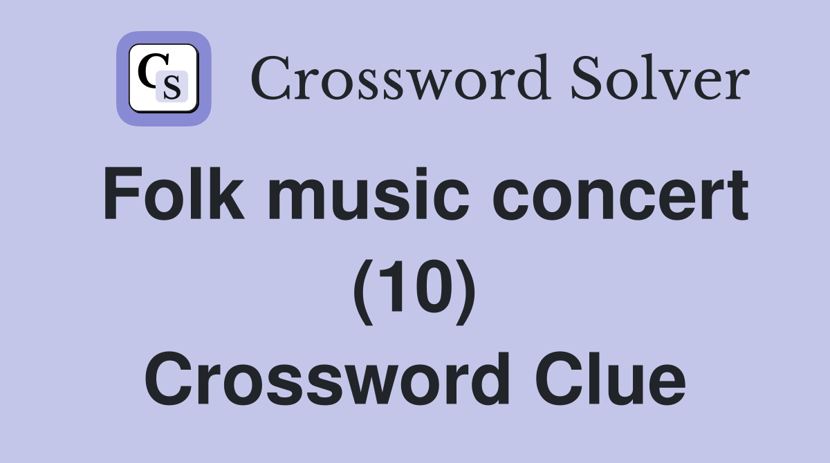 Folk music concert (10) Crossword Clue