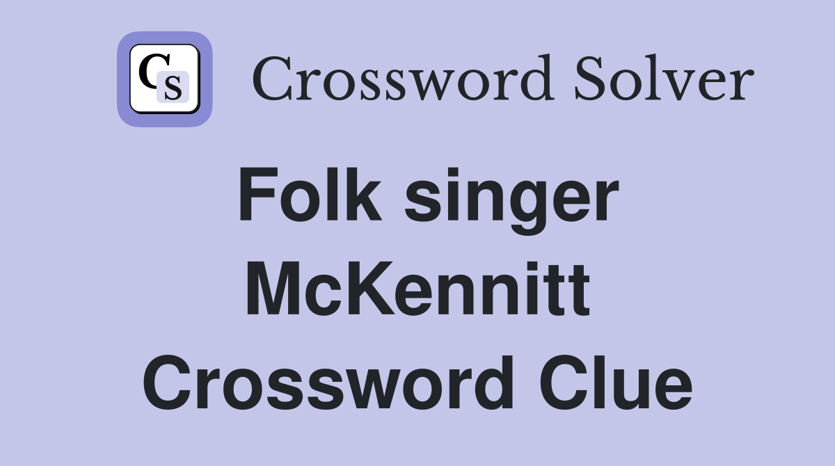 Folk singer McKennitt Crossword Clue