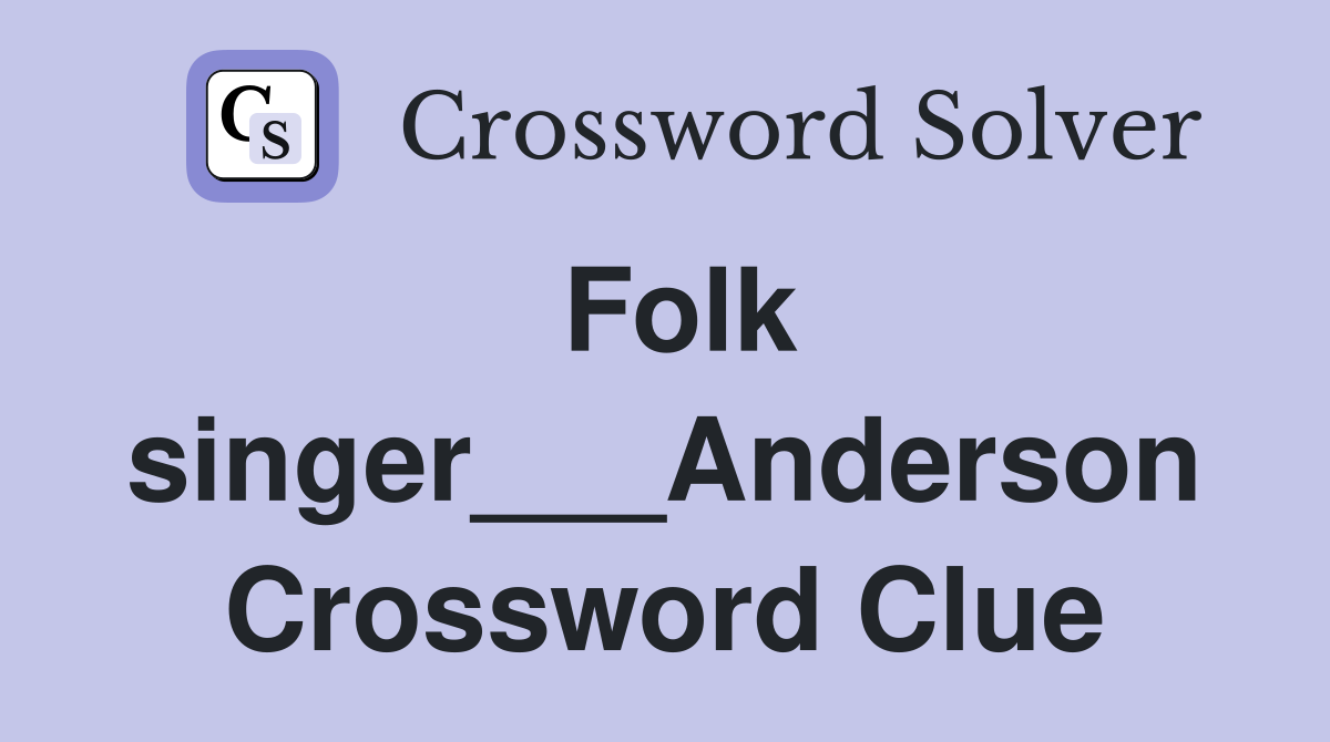 Folk singer___Anderson Crossword Clue