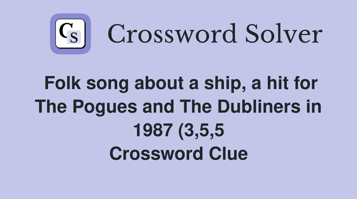 Folk song about a ship a hit for The Pogues and The Dubliners in 1987 Folk song about a ship a hit for The Pogues and The Dubliners in 1987