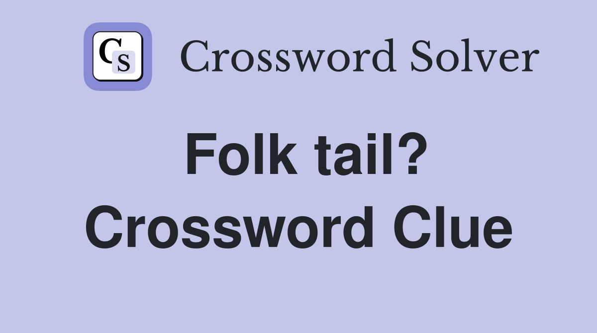 Folk tail? Crossword Clue