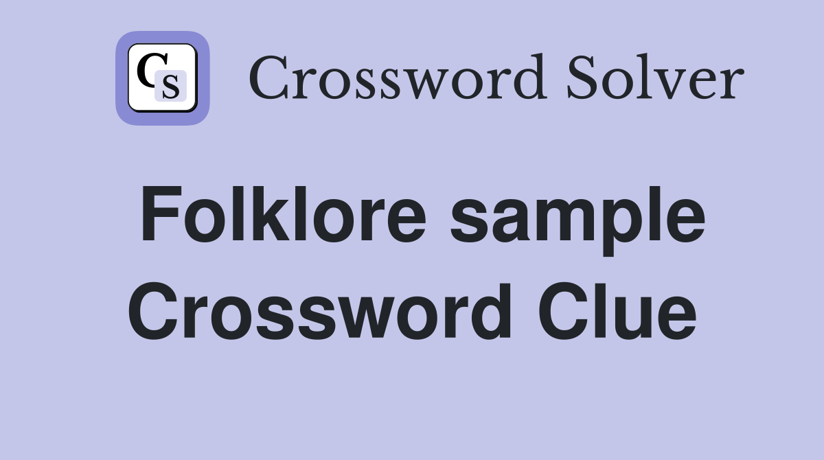Folklore sample Crossword Clue