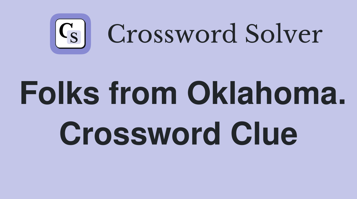 Folks from Oklahoma. Crossword Clue