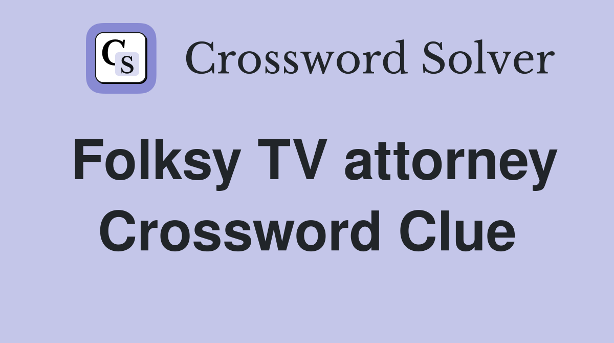 Folksy TV attorney Crossword Clue