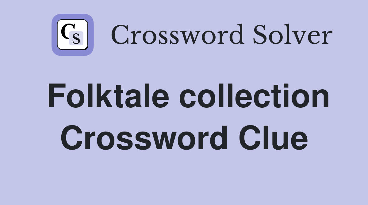 Folktale collection Crossword Clue