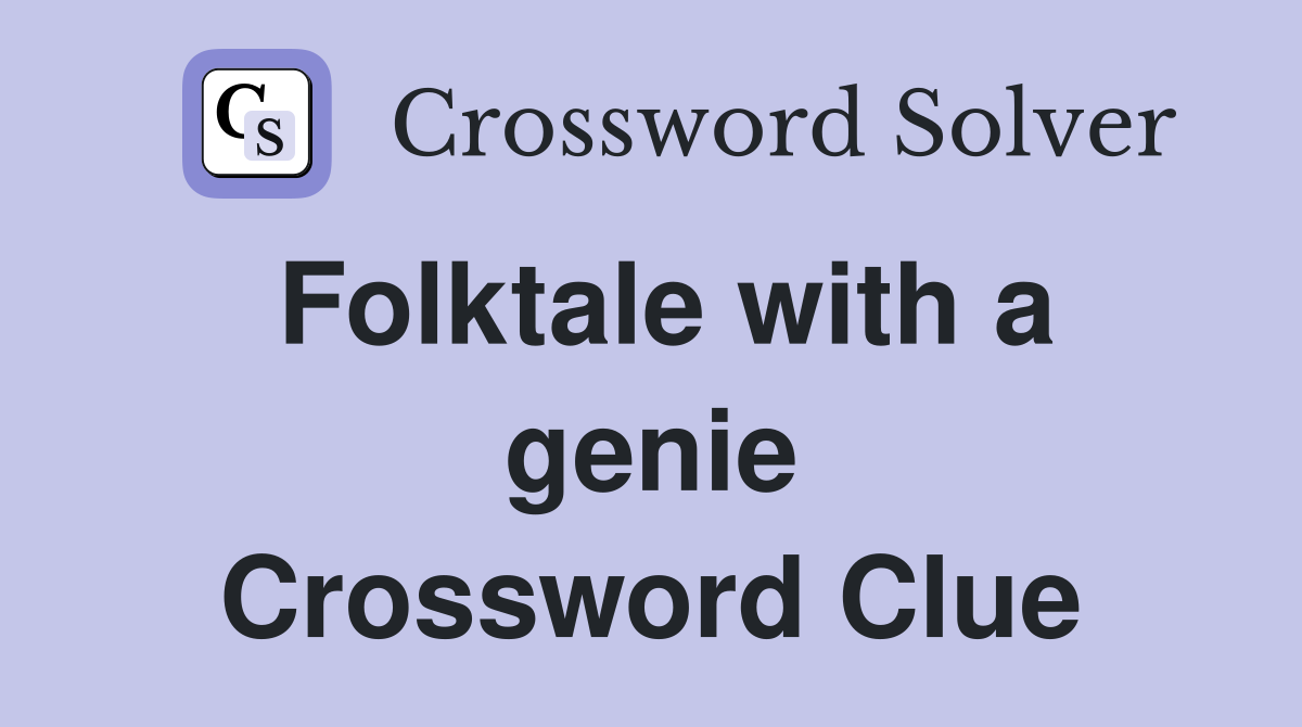 Folktale with a genie Crossword Clue