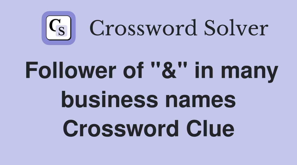 Follower of "&" in many business names Crossword Clue