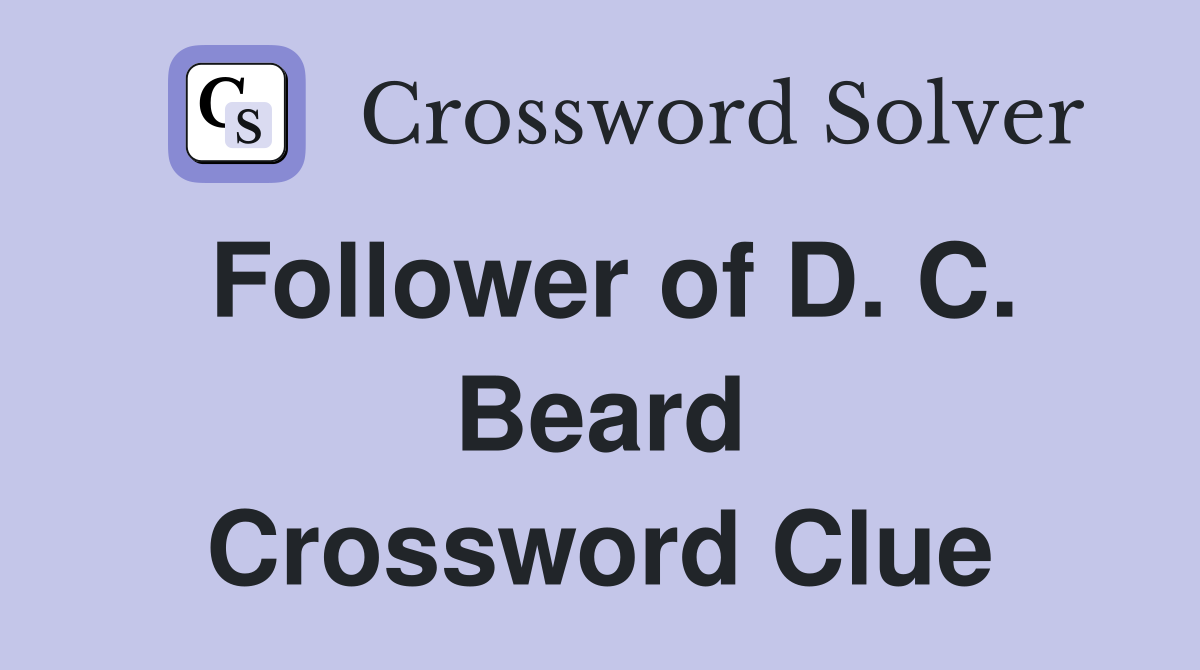 Follower of D. C. Beard Crossword Clue