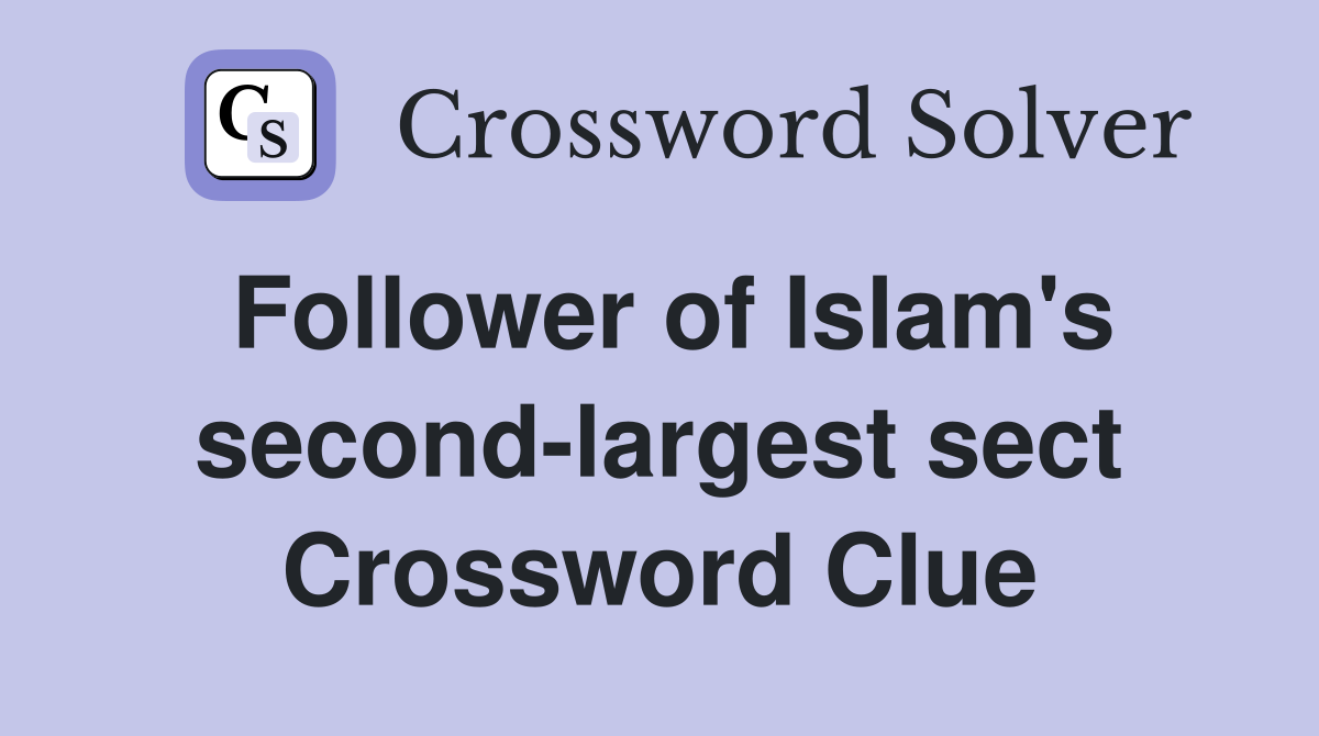 Follower of Islam's second-largest sect Crossword Clue