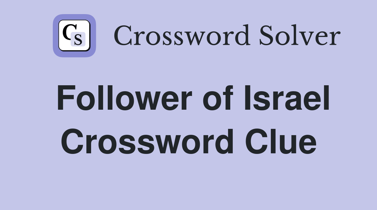 Follower of Israel Crossword Clue