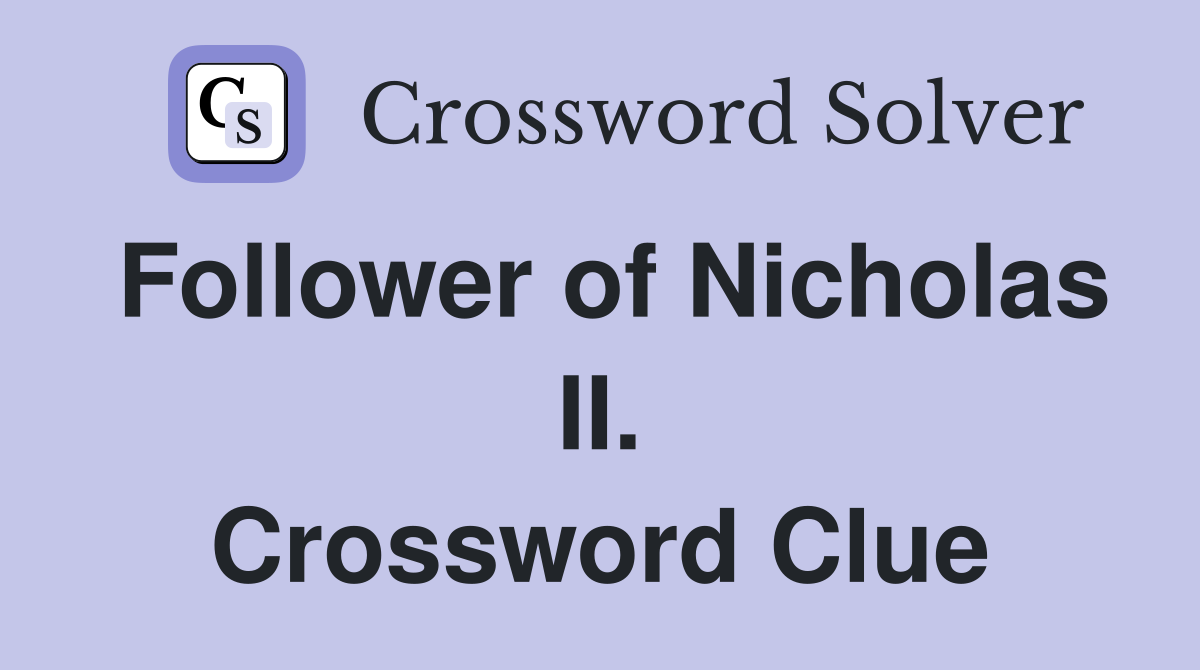 Follower of Nicholas II. Crossword Clue