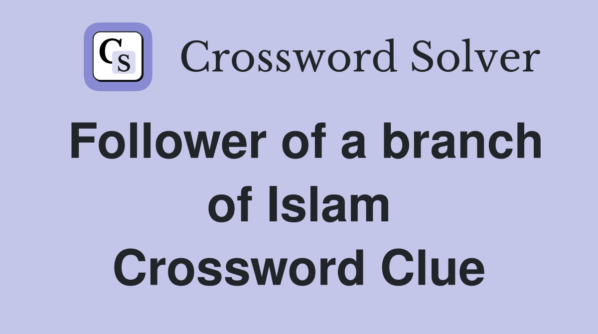 Follower of a branch of Islam Crossword Clue